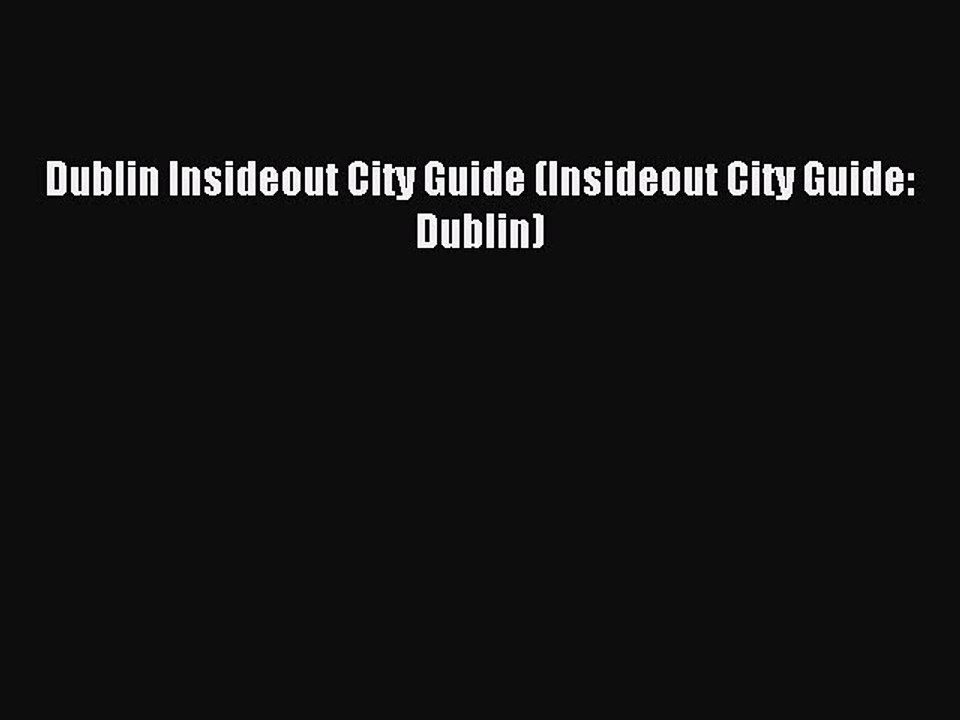 Read Dublin Insideout City Guide (Insideout City Guide: Dublin) Ebook Free
