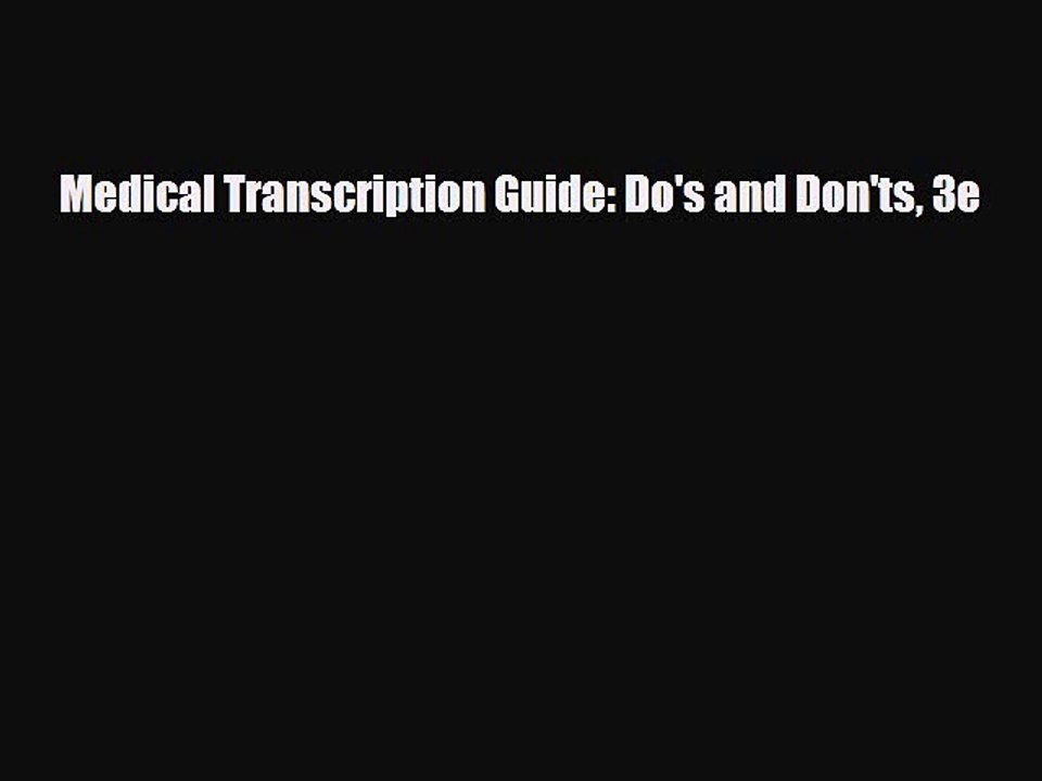 PDF Medical Transcription Guide: Do's and Don'ts 3e [PDF] Online