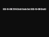 PDF ICD-10-CM 2014 Draft Code Set (ICD-10-CM Draft) [PDF] Online