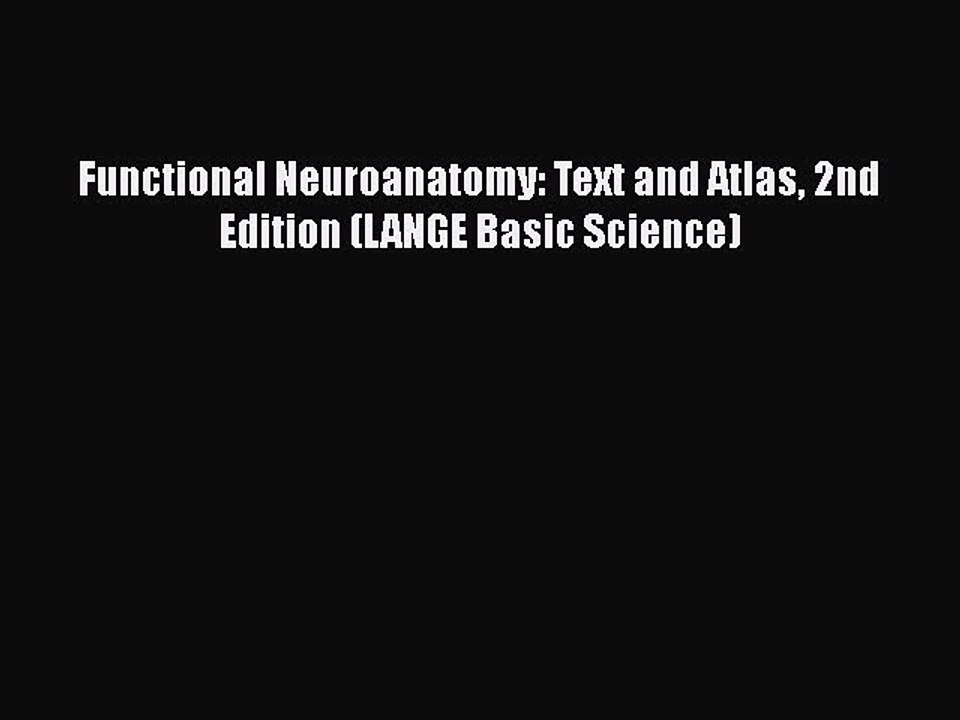 PDF Functional Neuroanatomy: Text and Atlas 2nd Edition (LANGE Basic Science) [Read] Full Ebook