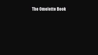 Read Books The Omelette Book ebook textbooks