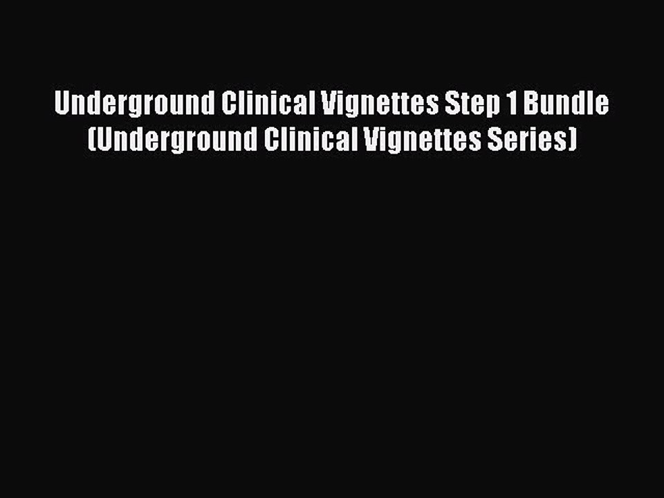 Download Underground Clinical Vignettes Step 1 Bundle (Underground Clinical Vignettes Series)