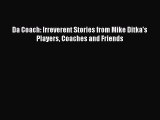EBOOK ONLINE Da Coach: Irreverent Stories from Mike Ditka's Players Coaches and Friends  FREE