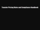 Read Transfer Pricing Rules and Compliance Handbook E-Book Free