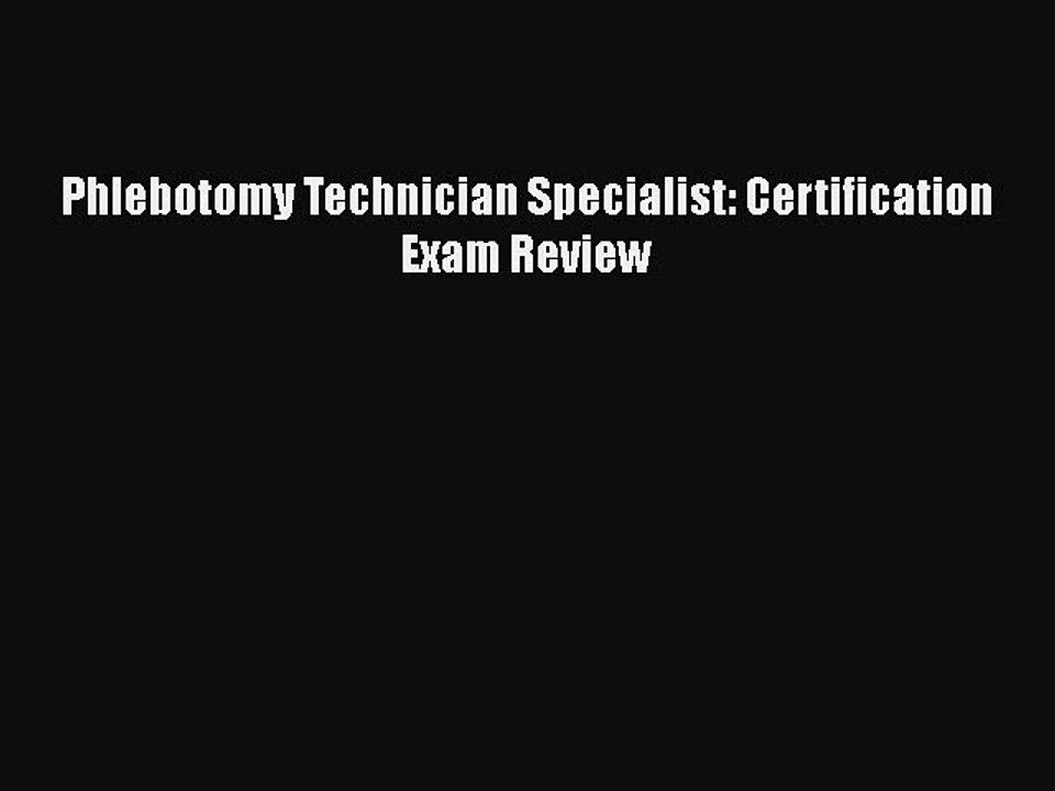 PDF Phlebotomy Technician Specialist: Certification Exam Review [PDF] Full Ebook
