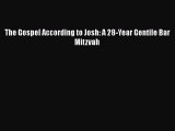 Read The Gospel According to Josh: A 28-Year Gentile Bar Mitzvah PDF Free