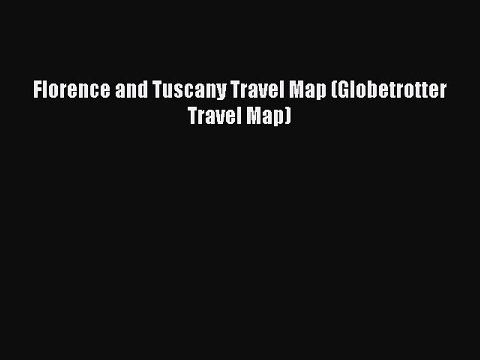 Read Florence and Tuscany Travel Map (Globetrotter Travel Map) Ebook Free