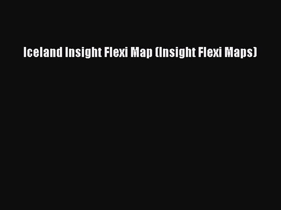 Download Iceland Insight Flexi Map (Insight Flexi Maps) PDF Online