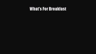 Read Books What's For Breakfast ebook textbooks
