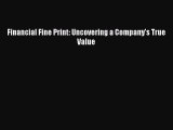 Popular book Financial Fine Print: Uncovering a Company's True Value