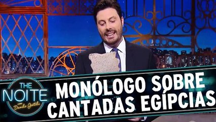Monólogo: Sobre cantadas Egípcias