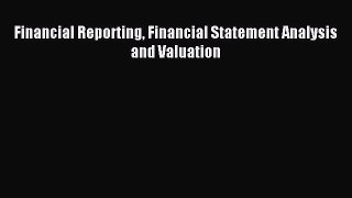 Enjoyed read Financial Reporting Financial Statement Analysis and Valuation