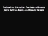 PDF The Excellent 11: Qualities Teachers and Parents Use to Motivate Inspire and Educate Children