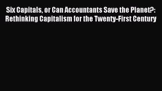 For you Six Capitals or Can Accountants Save the Planet?: Rethinking Capitalism for the Twenty-First