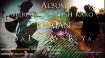 SAI SAWARIYA  Official video by Sai Aashish (Album: Mere Sai Aashish Karo)