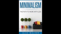 Minimalism The Path to More With Less Learn how to simplify declutter reduce stress find happiness and live