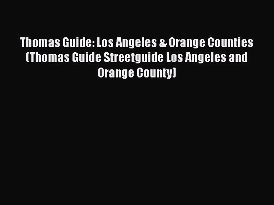 Read Thomas Guide: Los Angeles & Orange Counties (Thomas Guide Streetguide Los Angeles and