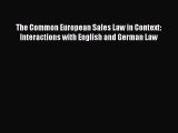 Download The Common European Sales Law in Context: Interactions with English and German Law