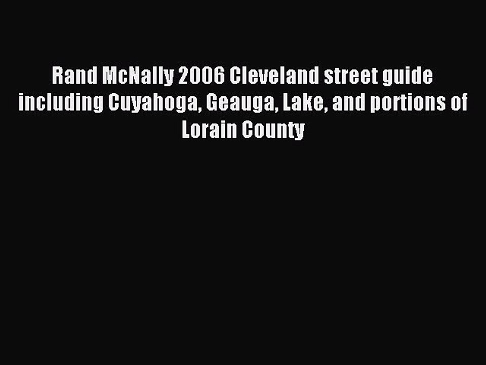 Read Rand McNally 2006 Cleveland street guide including Cuyahoga Geauga Lake and portions of