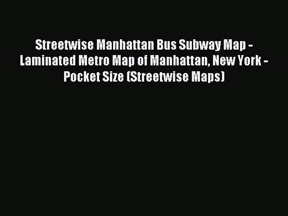 Read Streetwise Manhattan Bus Subway Map - Laminated Metro Map of Manhattan New York - Pocket