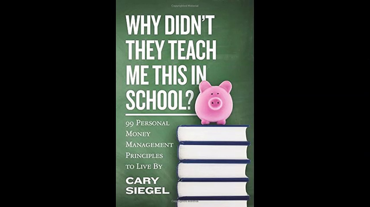 Why Didnt They Teach Me This in School 99 Personal Money Management Principles to Live By