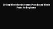 READ book 30-Day Whole Food Cleanse: Plant Based Whole Foods for Beginners Full E-Book