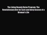 Downlaod Full [PDF] Free The Living Beauty Detox Program: The Revolutionary Diet for Each