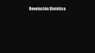 Read Revolución Dietética PDF Free