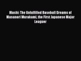 FREE PDF Mashi: The Unfulfilled Baseball Dreams of Masanori Murakami the First Japanese Major
