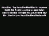 READ FREE E-books Detox Diet: 7 Day Detox Diet Meal Plan For Improved Health And Weight Loss-Restore