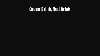 READ FREE E-books Green Drink Red Drink Free Online