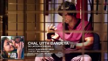 Chal Utth Bandeya Full Audio Song _ DO LAFZON KI KAHANI _ Randeep Hooda, Kajal Aggarwal