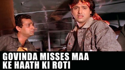 Govinda Misses Maa ke Haath ki Roti