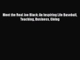 EBOOK ONLINE Meet the Real Joe Black: An Inspiring Life Baseball Teaching Business Giving