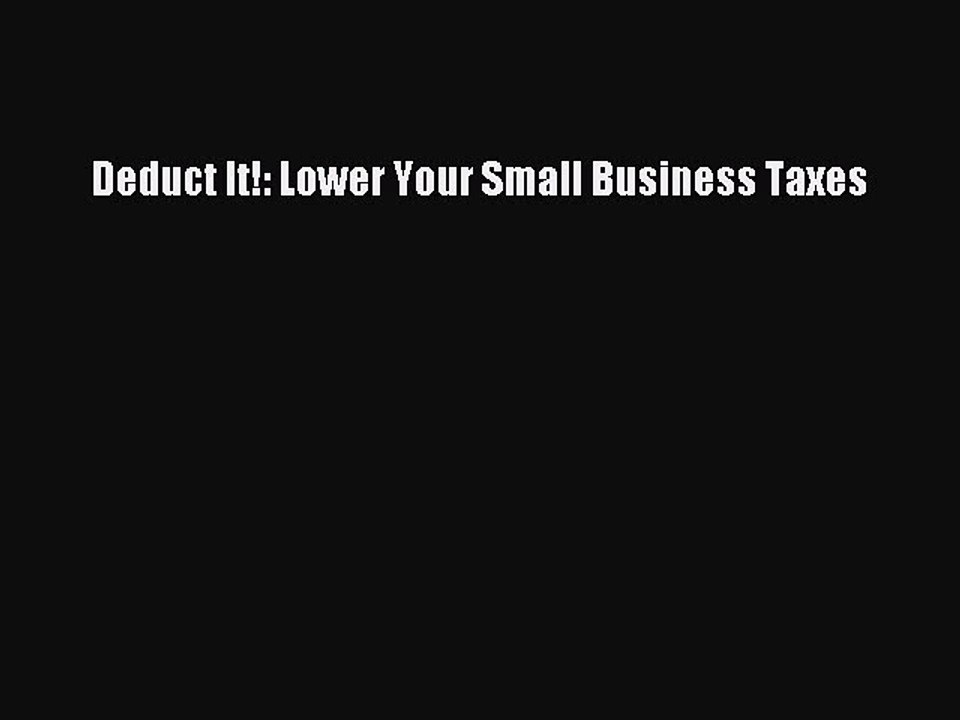 Read Deduct It!: Lower Your Small Business Taxes ebook textbooks