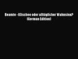 Read Beamte - Klischee oder alltäglicher Wahnsinn? (German Edition) Ebook Free