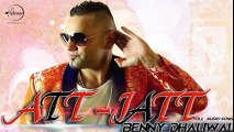 Att Jatt - ( Full Audio Song ) - Benny Dhaliwal - Punjabi Song - Songs HD