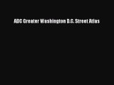 Read ADC Greater Washington D.C. Street Atlas Ebook Free