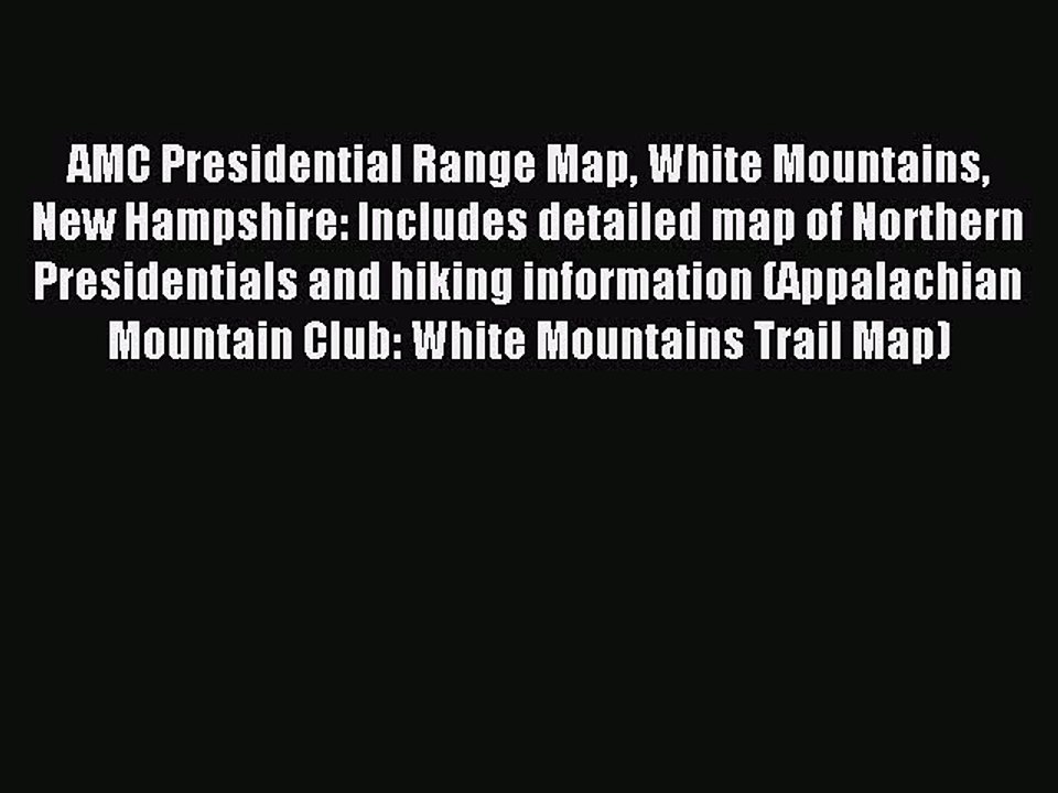 Download AMC Presidential Range Map White Mountains New Hampshire: Includes detailed map of