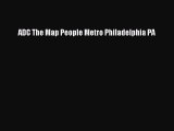 Read ADC The Map People Metro Philadelphia PA Ebook Free