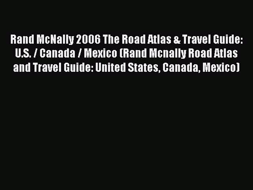 Read Rand McNally 2006 The Road Atlas & Travel Guide: U.S. / Canada / Mexico (Rand Mcnally