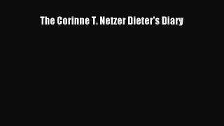 READ book The Corinne T. Netzer Dieter's Diary Online Free