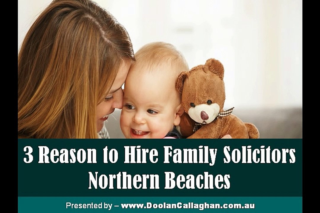 3 Reasons to Hire Family Solicitors Northern Beaches