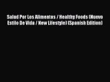 Downlaod Full [PDF] Free Salud Por Los Alimentos / Healthy Foods (Nuevo Estilo De Vida / New