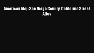 Download American Map San Diego County California Street Atlas Ebook Free