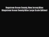 Read Hagstrom Ocean County New Jersey Atlas (Hagstrom Ocean County Atlas Large Scale Edition)