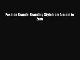 PDF Fashion Brands: Branding Style from Armani to Zara  Read Online