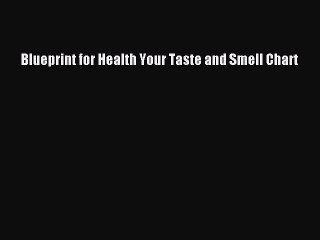 PDF Blueprint for Health Your Taste and Smell Chart Free Books