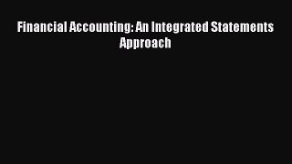 For you Financial Accounting: An Integrated Statements Approach