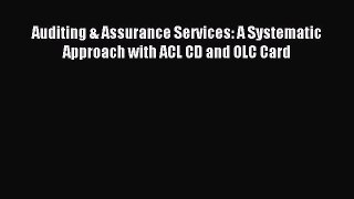 For you Auditing & Assurance Services: A Systematic Approach with ACL CD and OLC Card